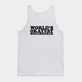 World's Okayest Boilermaker Tank Top